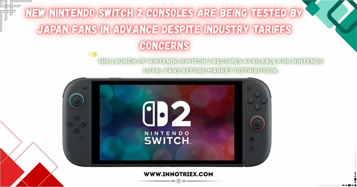 Read more about the article New Nintendo Switch 2 Consoles Are Being Tested By Japan Fans In Advance Despite Industry Tariffs Concerns