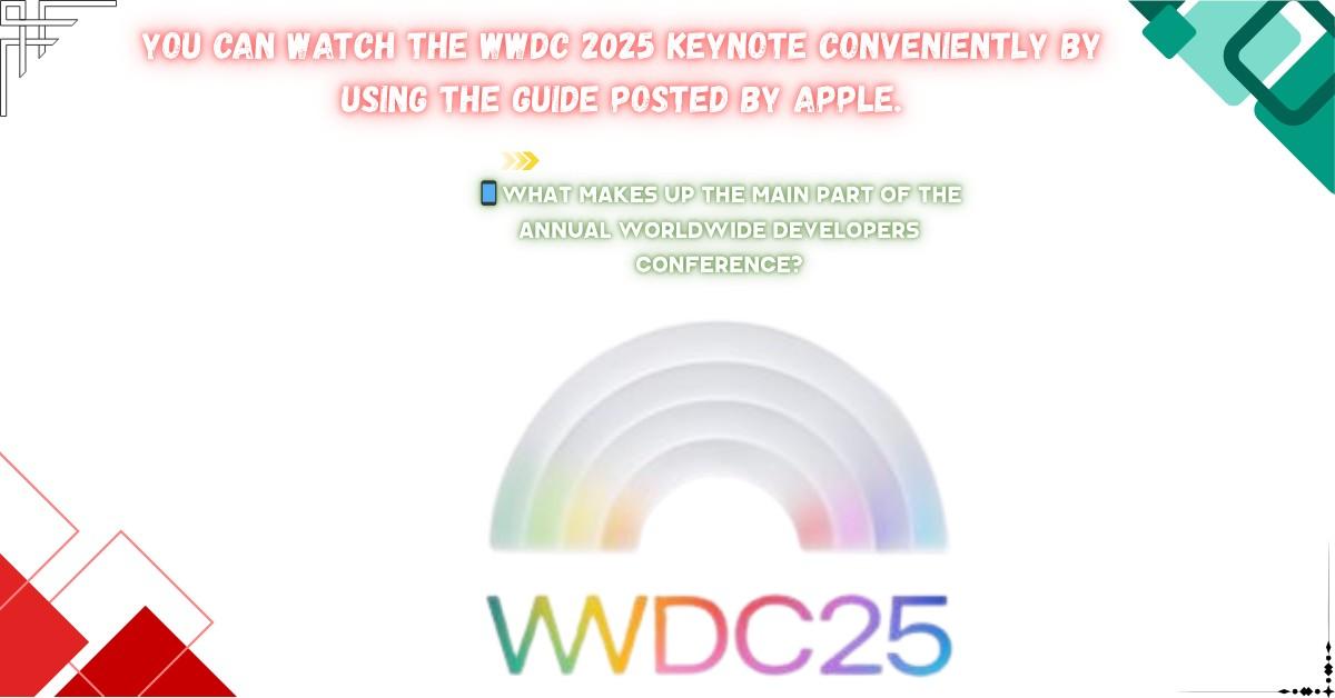 Read more about the article You can watch the WWDC 2025 keynote conveniently by using the guide posted by Apple.